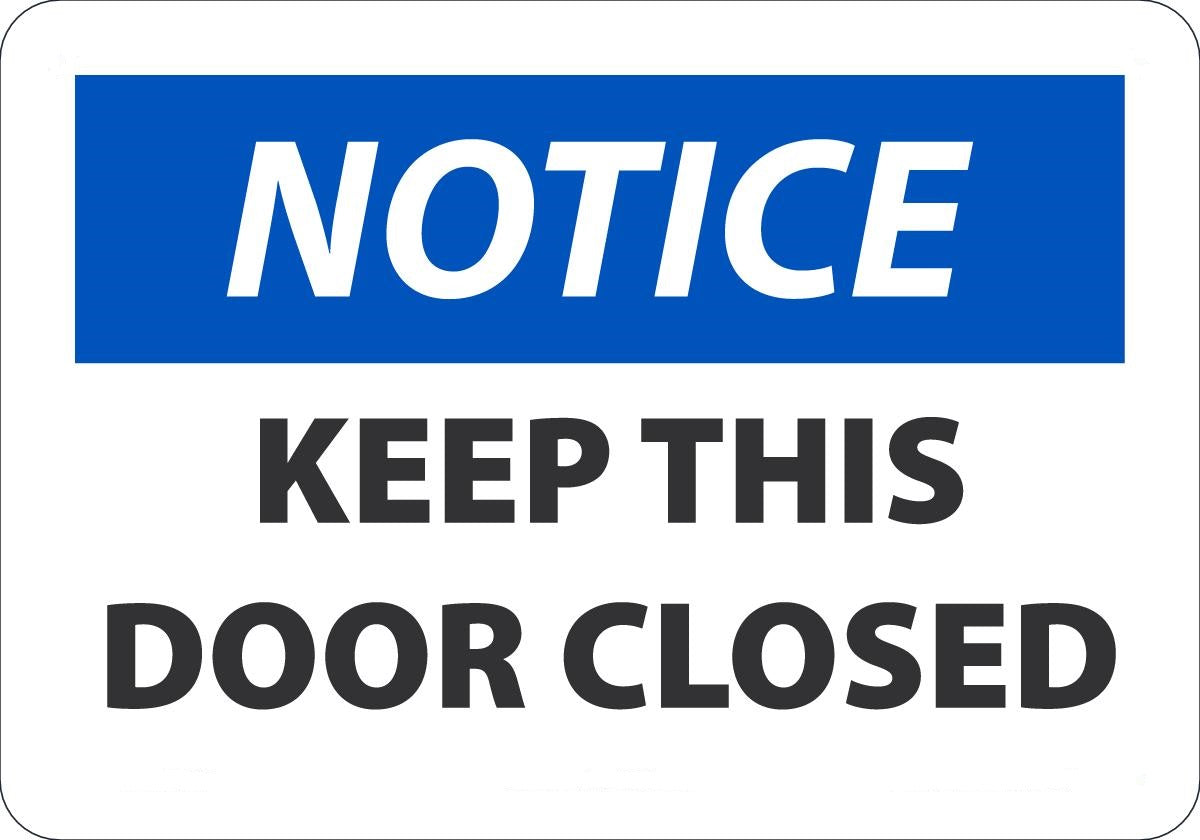 7" X 10" Black, Blue And White Aluminum Admittance And Exit Sign "NOTICE KEEP THIS DOOR CLOSED"