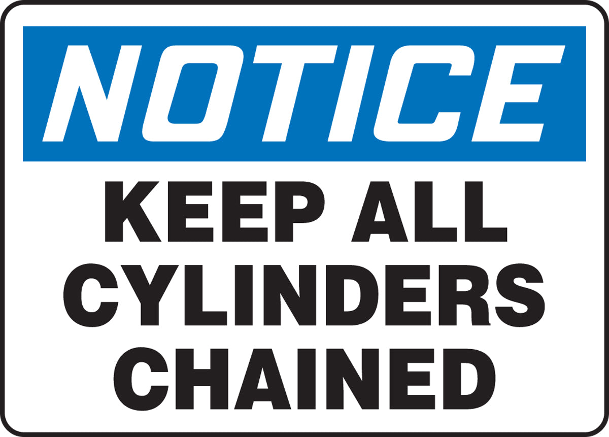 7" X 10" Black, Blue And White Plastic Cylinder And Compressed Gas Sign "NOTICE KEEP ALL CYLINDERS CHAINED"
