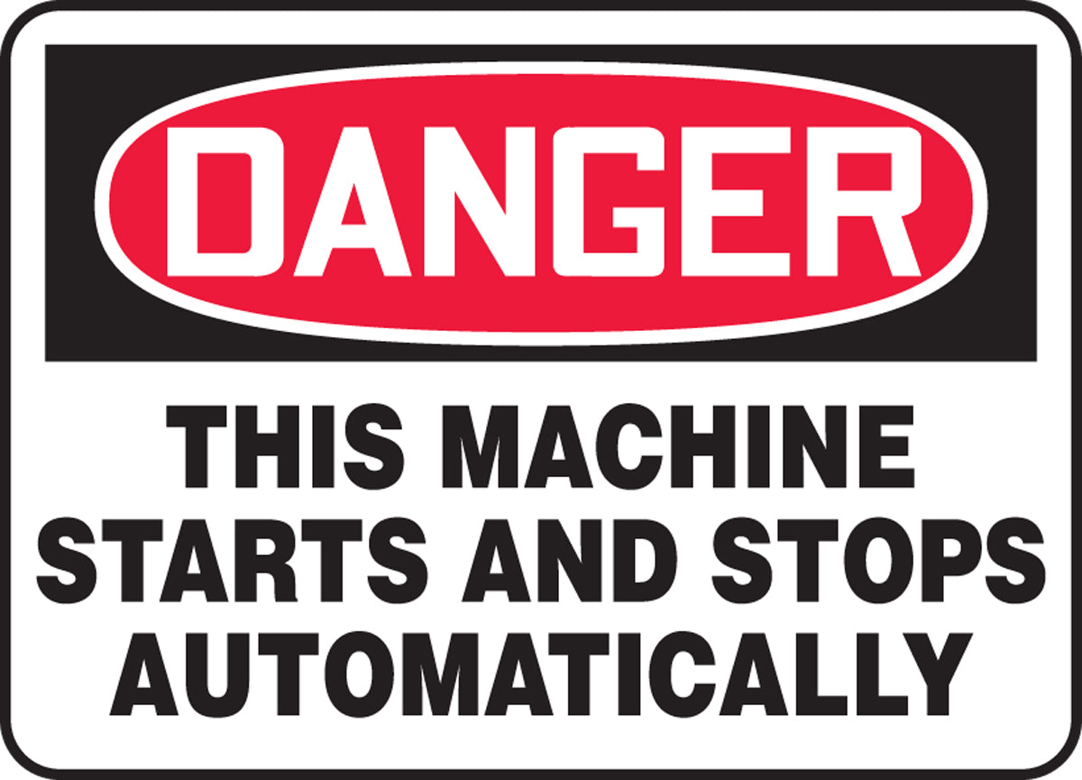 10" X 14" Black, Red And White Plastic Equipment Machinery And Operations Safety Sign "DANGER THIS MACHINE STARTS AND STOPS AUTOMATICALLY"
