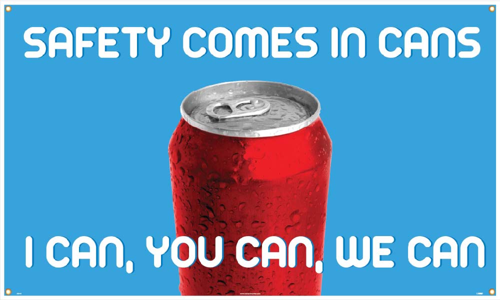 Safety Comes In Cans. I Can, You Can, We Can Banner-eSafety Supplies, Inc