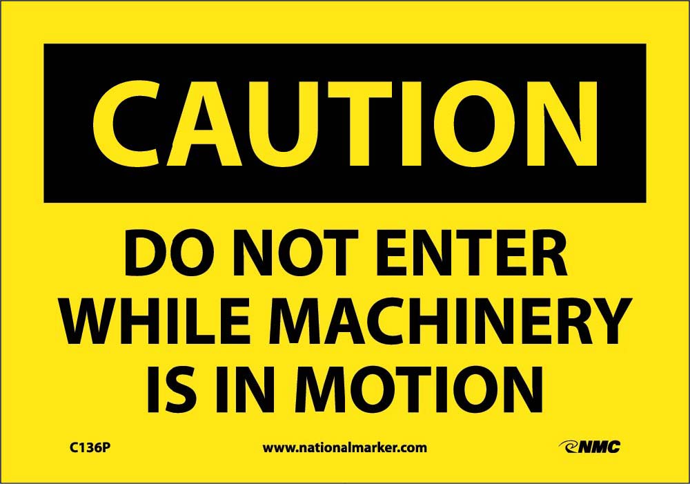 Caution Do Not Enter While Machinery Is In Motion Sign-eSafety Supplies, Inc
