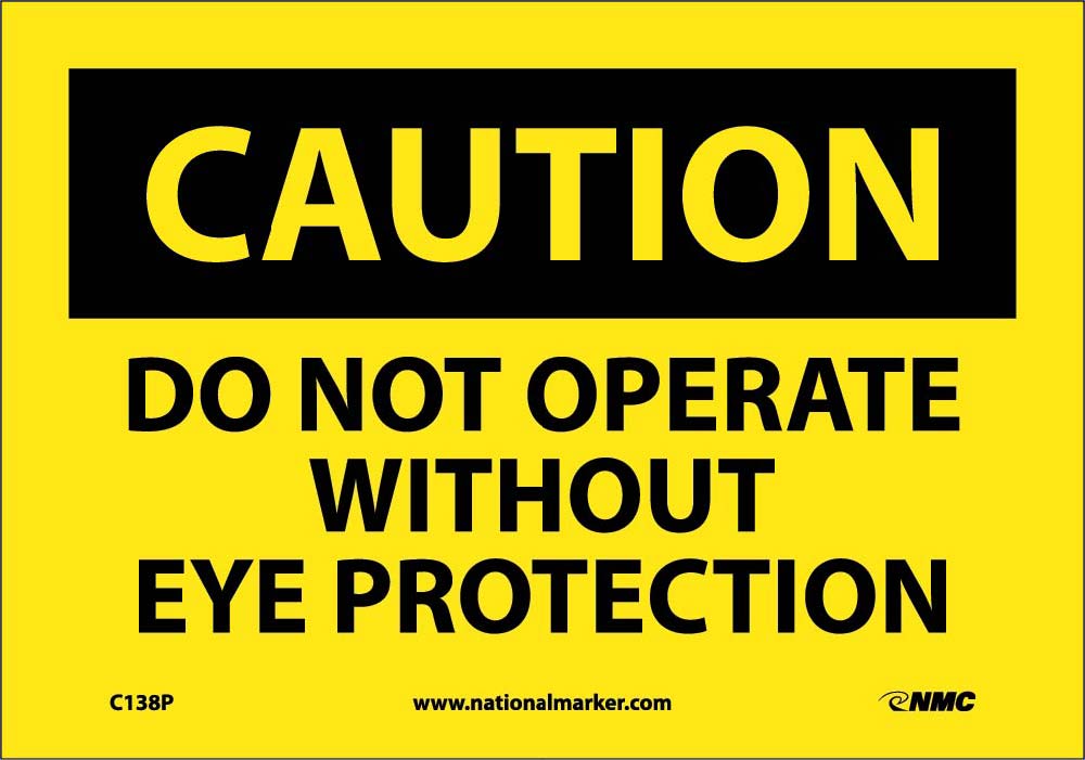 Caution Do Not Operate Without Eye Protection Sign-eSafety Supplies, Inc