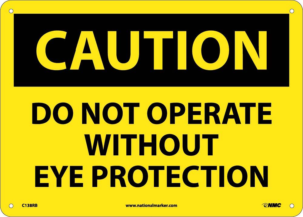 Caution Do Not Operate Without Eye Protection Sign-eSafety Supplies, Inc