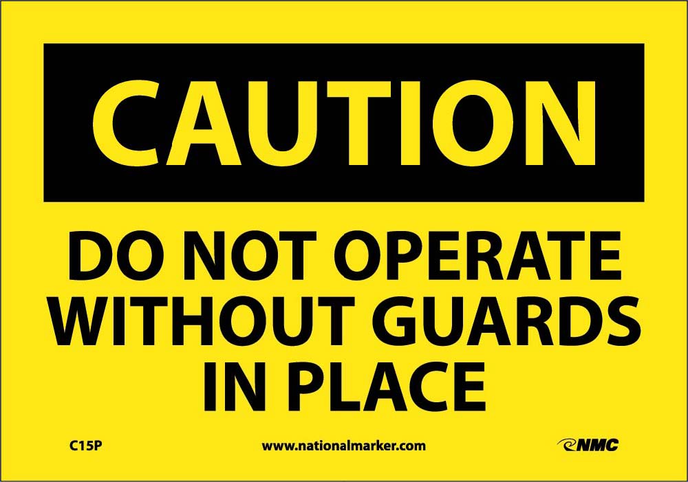 Caution Do Not Operate Without Guards In Place Sign-eSafety Supplies, Inc