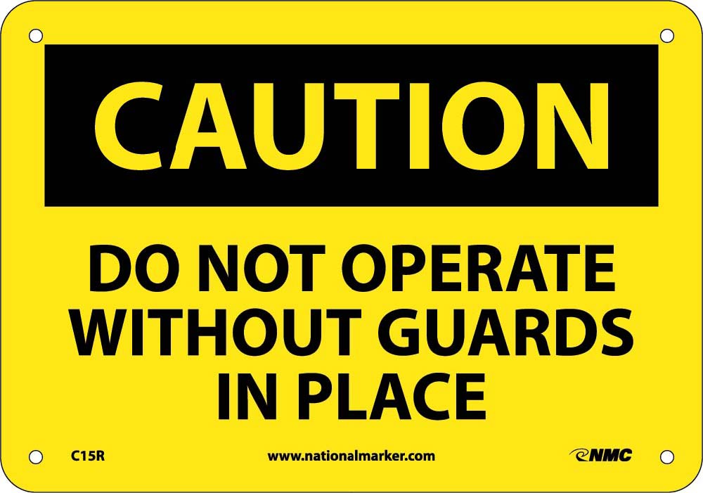 Caution Do Not Operate Without Guards In Place Sign-eSafety Supplies, Inc