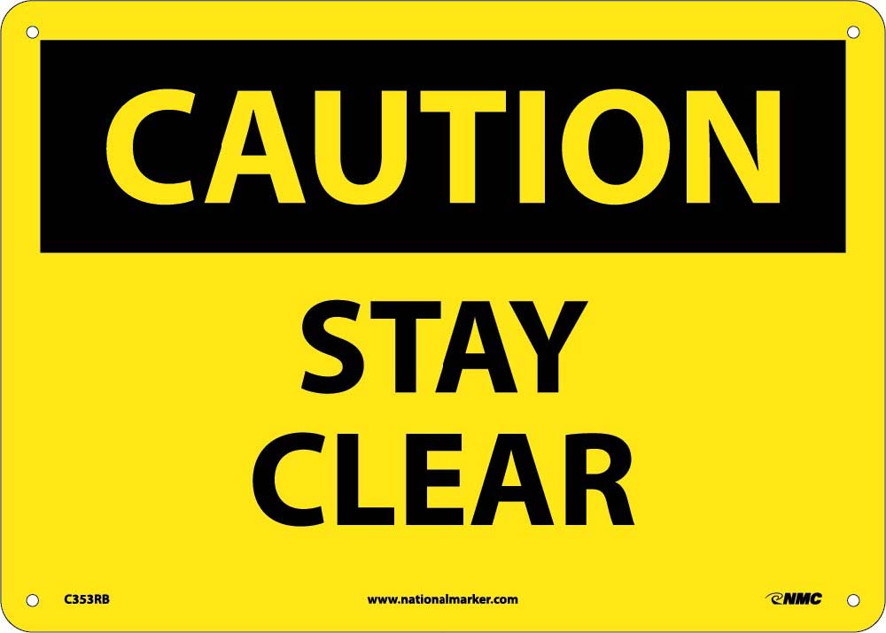 Caution Stay Clear Sign-eSafety Supplies, Inc