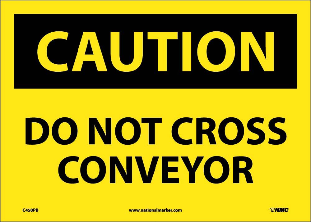 Caution Do Not Cross Conveyor Sign-eSafety Supplies, Inc