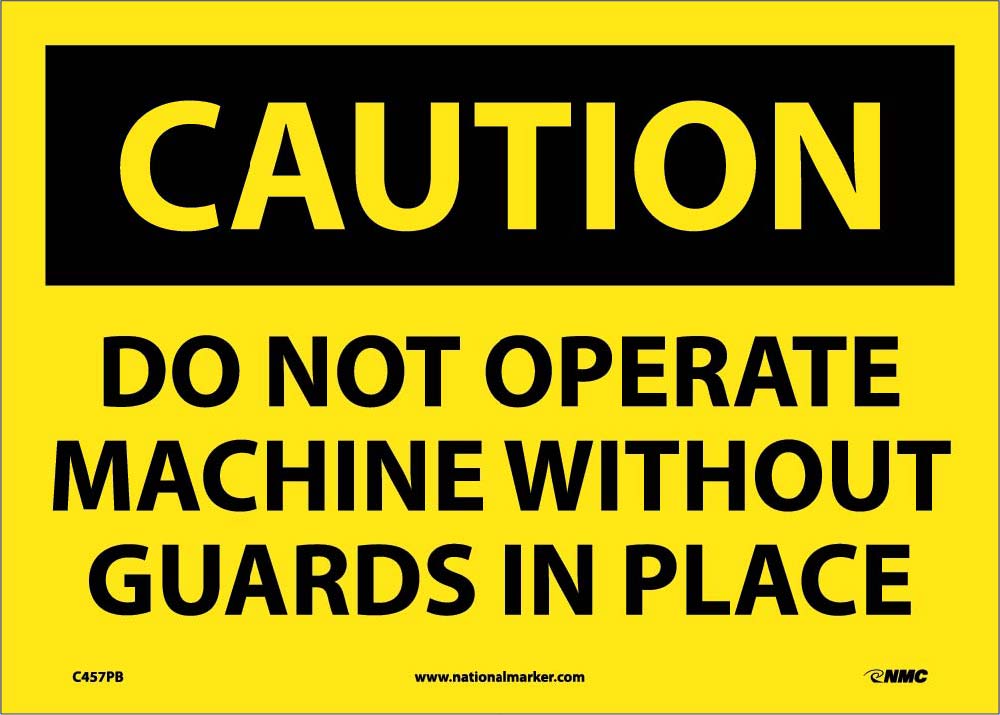 Caution Do Not Operate Machine Without Guards Sign-eSafety Supplies, Inc