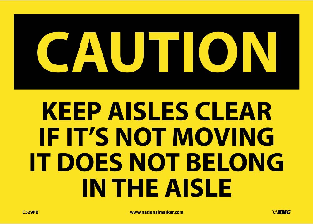 Keep Aisles Clear If Its Not.. Sign-eSafety Supplies, Inc