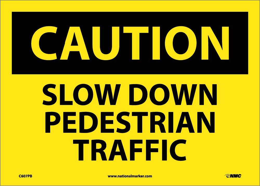 Caution Slow Down Pedestrian Traffic Sign-eSafety Supplies, Inc