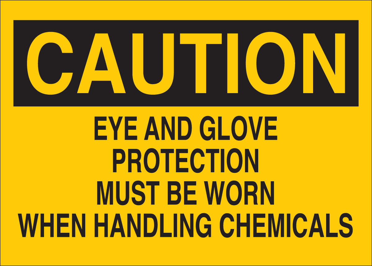 Brady® 10" X 14" X .06" Black On Yellow .0591" B-401 Polystyrene Safety Sign "EYE AND GLOVE PROTECTION MUST BE WORN WHEN HANDLING CHEMICALS"-eSafety Supplies, Inc