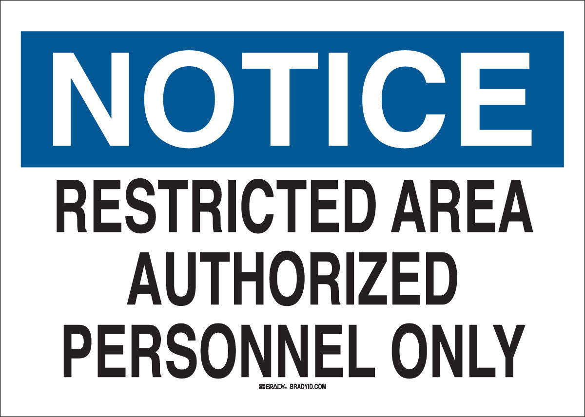 Brady® 7" X 10" X .06" Black/Blue On White .0591" B-401 Polystyrene Notice Sign "RESTRICTED AREA AUTHORIZED PERSONNEL ONLY"-eSafety Supplies, Inc