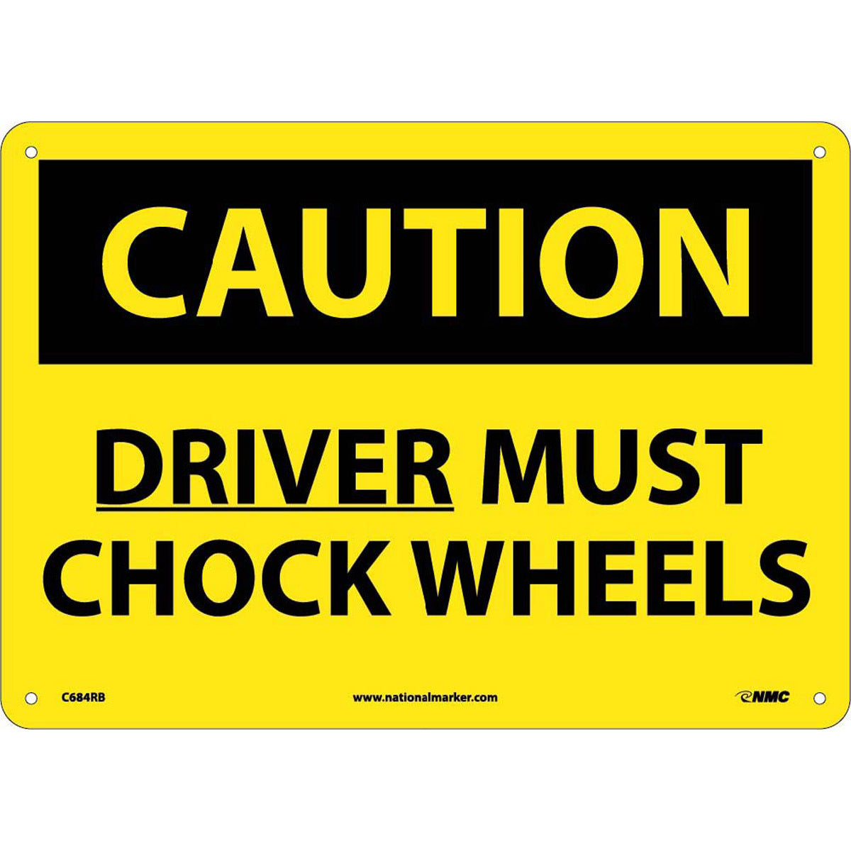 NM 10" X 14" Yellow .05" Rigid Plastic Parking And Traffic Sign "CAUTION DRIVER MUST CHOCK WHEELS"-eSafety Supplies, Inc