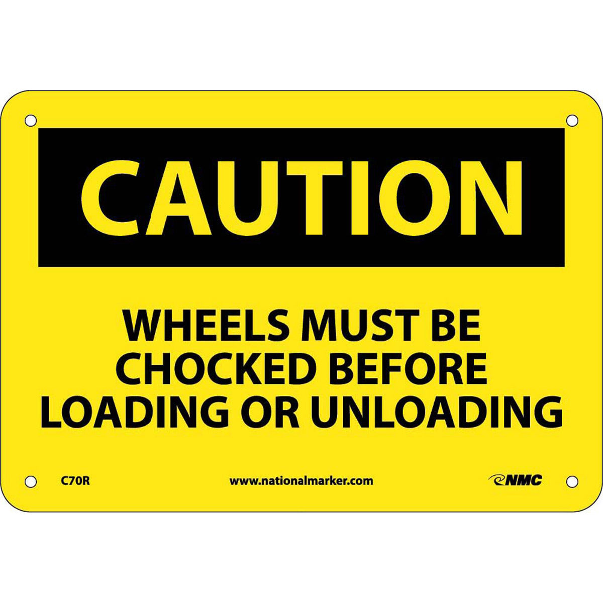 NM 7" X 10" Yellow .05" Rigid Plastic Parking And Traffic Sign "CAUTION WHEELS MUST BE CHOCKED BEFORE LOADING OR UNLOADING"-eSafety Supplies, Inc
