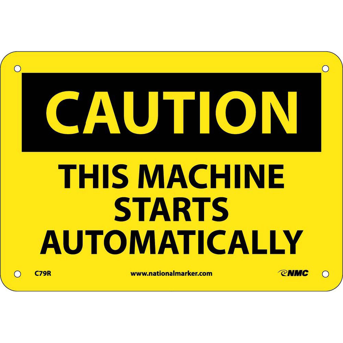 NM 7" X 10" Yellow .05" Rigid Plastic Machine And Operational Sign "CAUTION THIS MACHINE STARTS AUTOMATICALLY"-eSafety Supplies, Inc