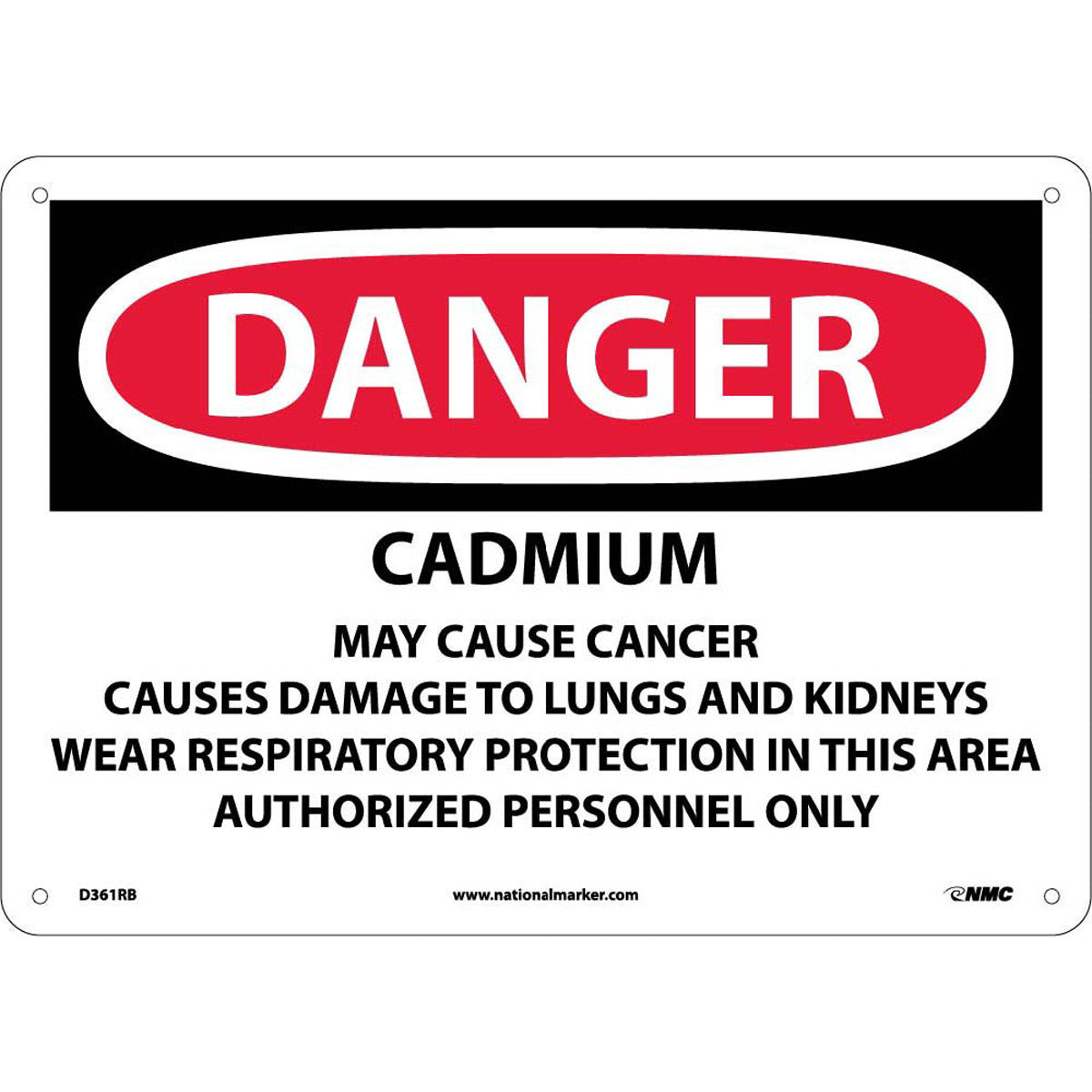 NM 10" X 14" White .05" Rigid Plastic Danger Sign "DANGER CADMIUM CANCER HAZARD CAN CAUSE LUNG AND KIDNEY DISEASE AUTHORIZED PERSONNEL ONLY RESPIRATORS REQUIRED IN THIS AREA"-eSafety Supplies, Inc