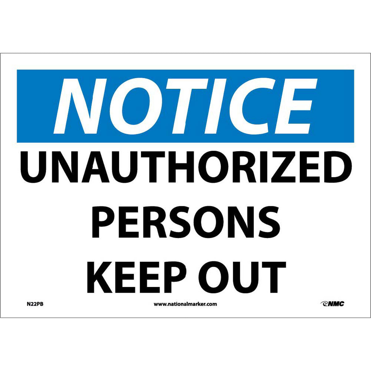 NM 10" X 14" White .0045" Pressure Sensitive Vinyl Notice Sign "NOTICE UNAUTHORIZED PERSONS KEEP OUT"-eSafety Supplies, Inc