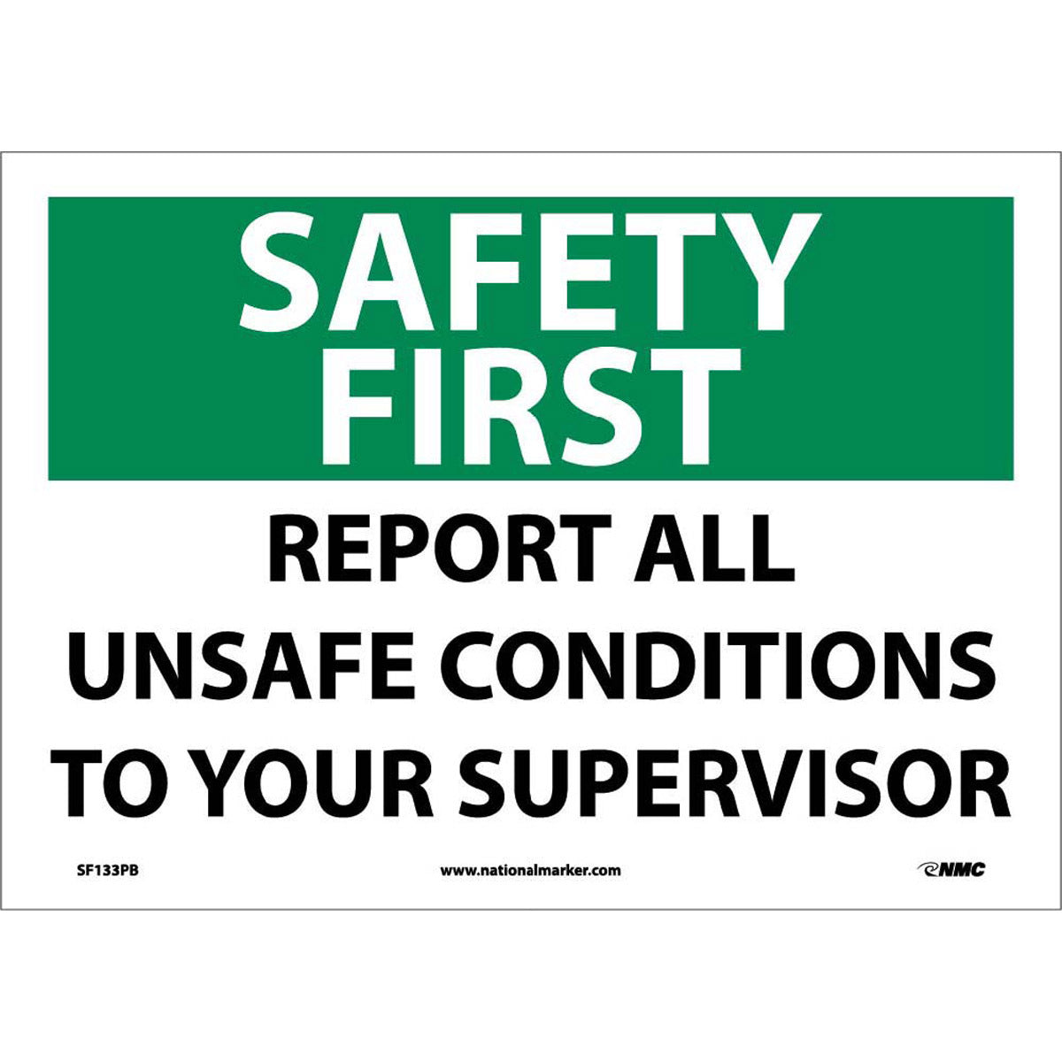 NM 10" X 14" White .0045" Pressure Sensitive Vinyl Safety Sign "SAFETY FIRST REPORT ALL UNSAFE CONDITIONS TO YOUR SUPERVISOR"-eSafety Supplies, Inc