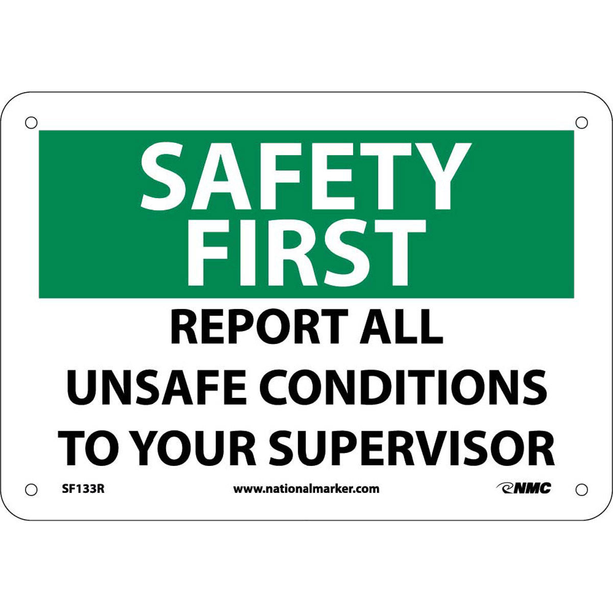 NM 7" X 10" White .05" Rigid Plastic Safety Sign "SAFETY FIRST REPORT ALL UNSAFE CONDITIONS TO YOUR SUPERVISOR"-eSafety Supplies, Inc