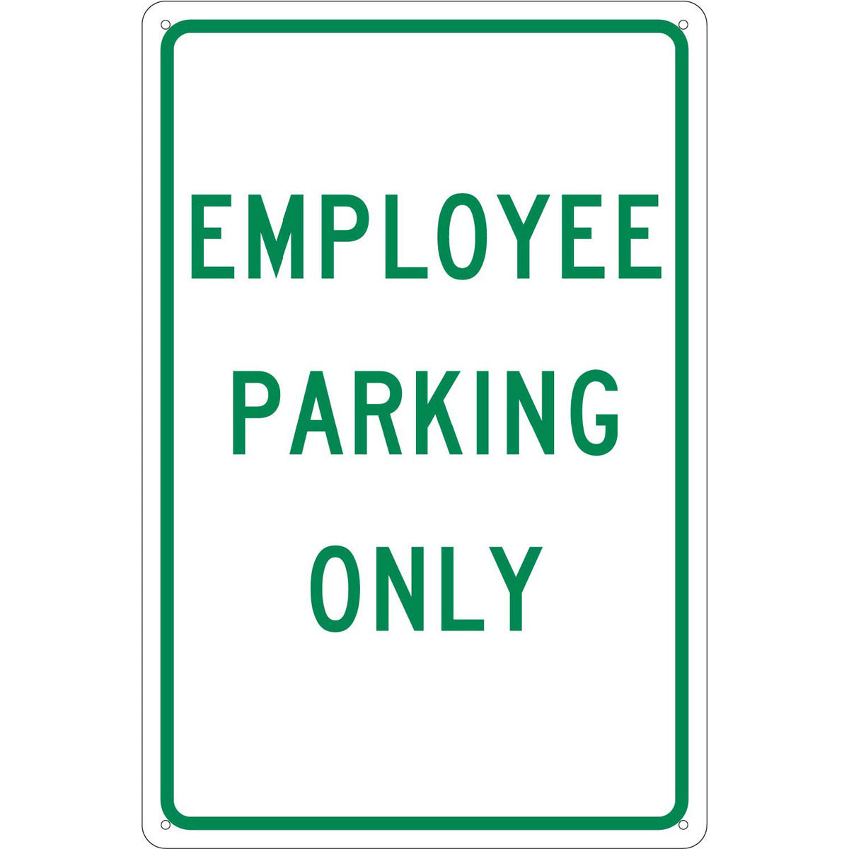 NM 18" X 12" White .04" Aluminum Parking And Traffic Sign "EMPLOYEE PARKING ONLY"-eSafety Supplies, Inc