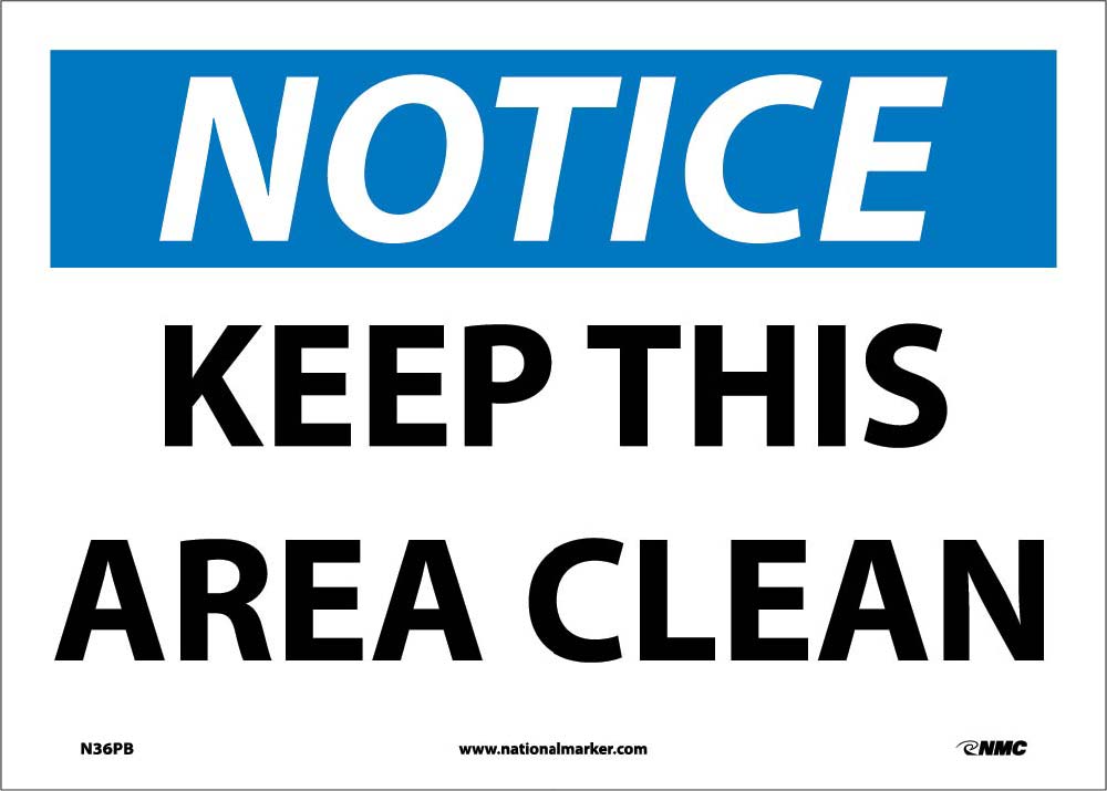 Notice Keep This Area Clean Sign-eSafety Supplies, Inc