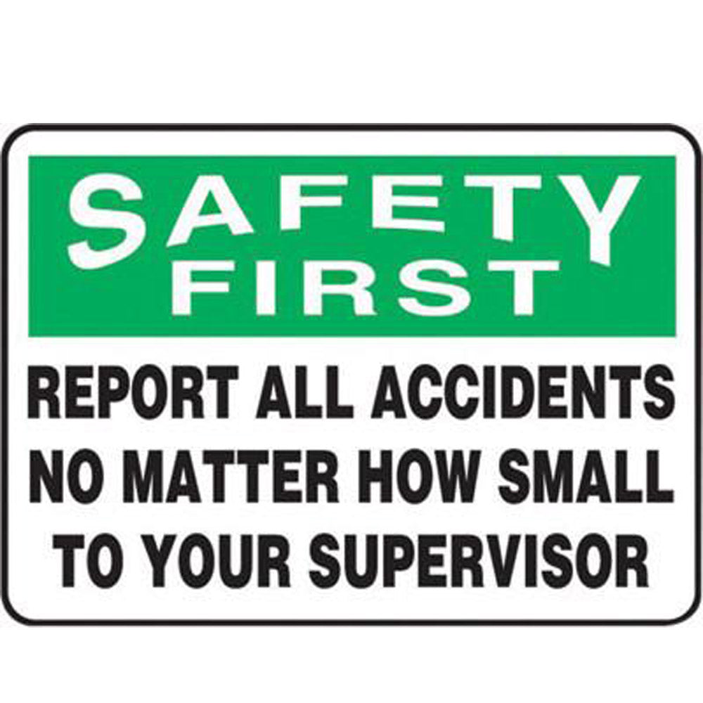 Accuform Signs 10" X 14" Black, Green And White 4 mils Adhesive Vinyl Safety Incentive Sign "SAFETY FIRST REPORT ALL ACCIDENTS NO MATTER HOW SMALL TO YOUR SUPERVISOR"-eSafety Supplies, Inc