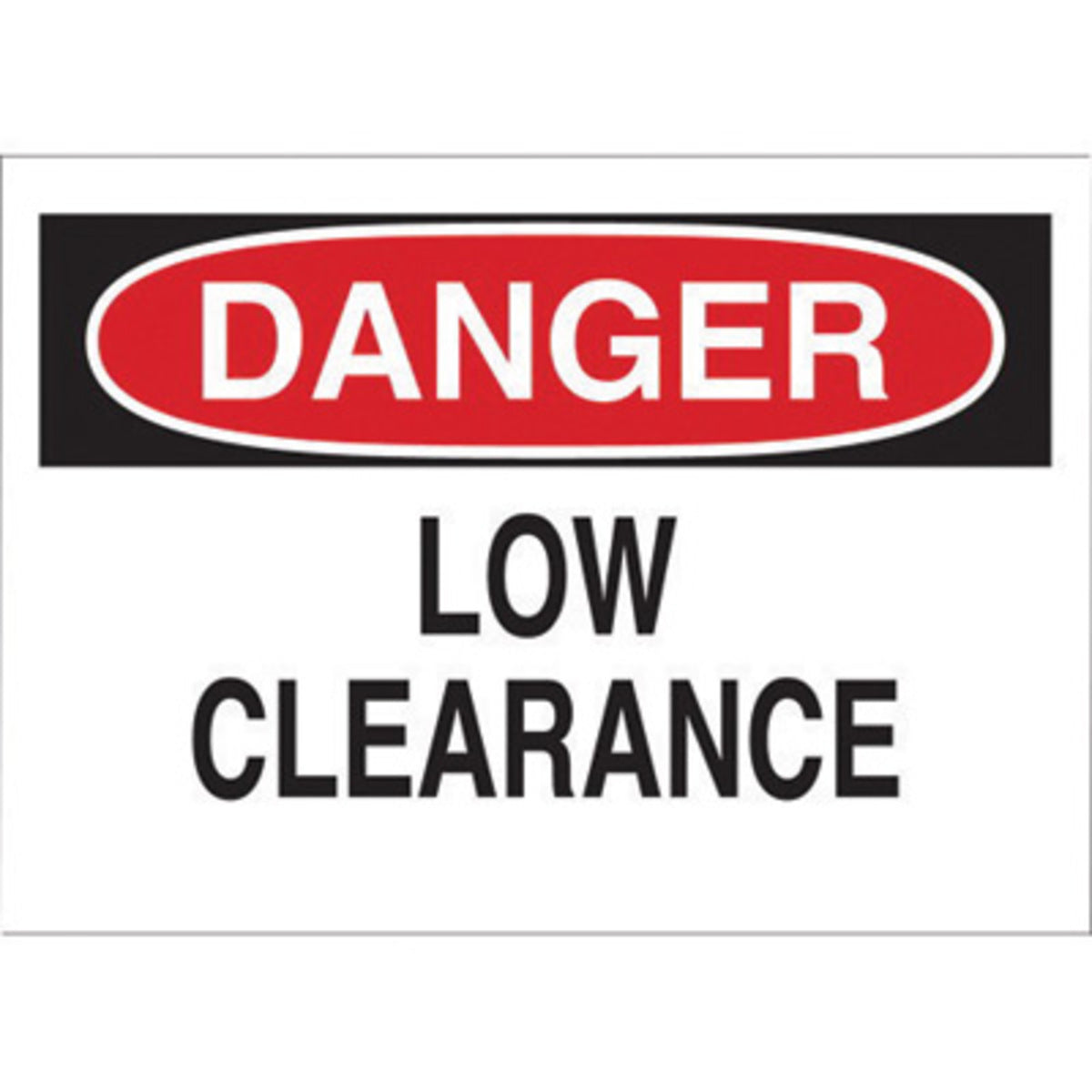 Brady® 10" X 14" X .06" Black/Red On White .0591" B-401 Polystyrene Machine And Operational Sign "DANGER LOW CLEARANCE"-eSafety Supplies, Inc