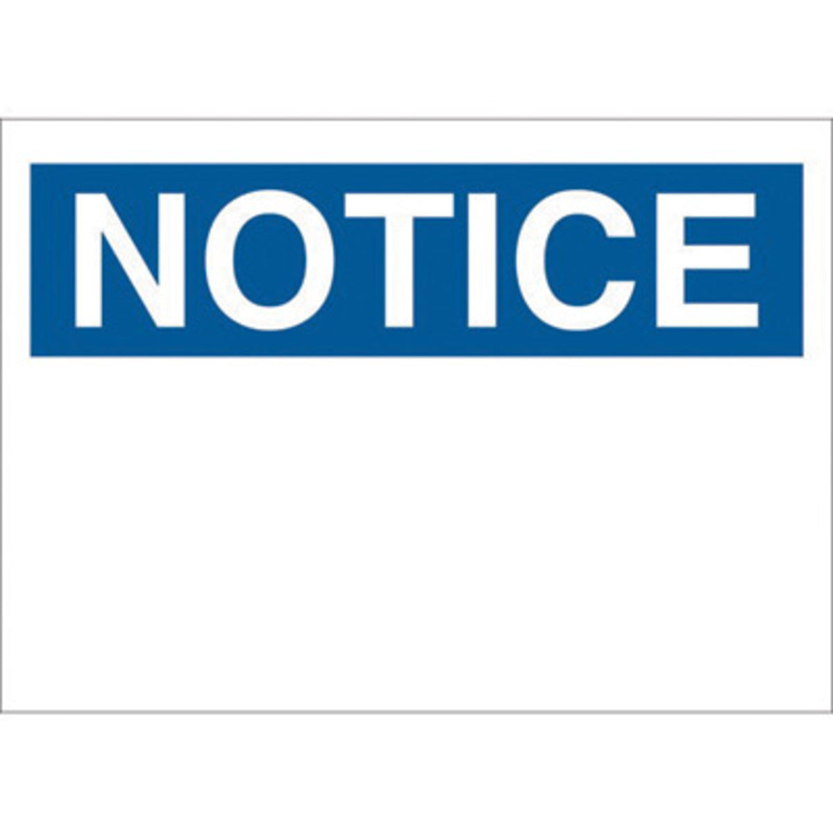 Brady® 10" X 14" X 1/10" Blue On White .0984" B-120 Fiberglass Safety Sign "NOTICE"-eSafety Supplies, Inc