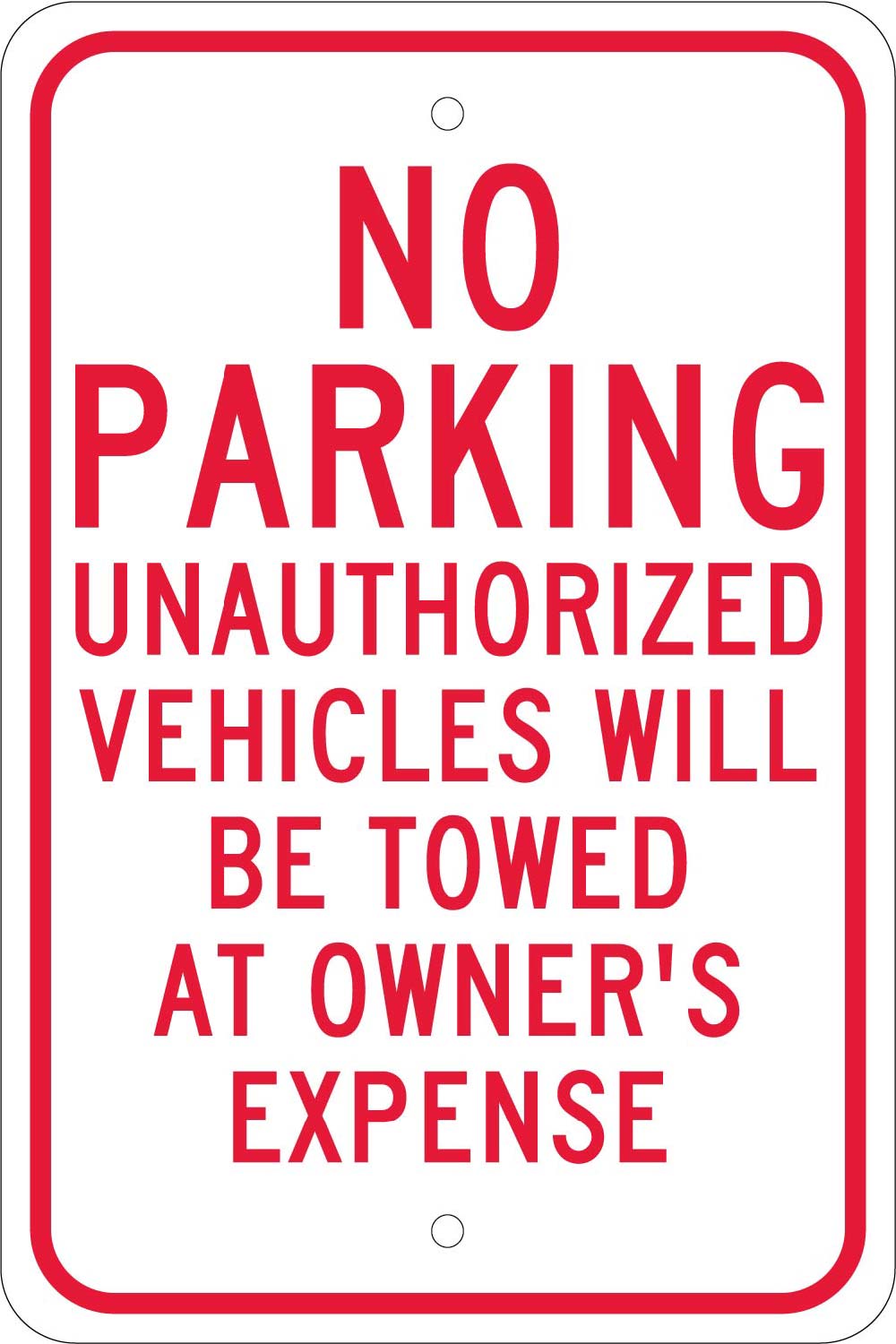 No Parking Unauthorized Vehicles Will Be Towed Sign-eSafety Supplies, Inc