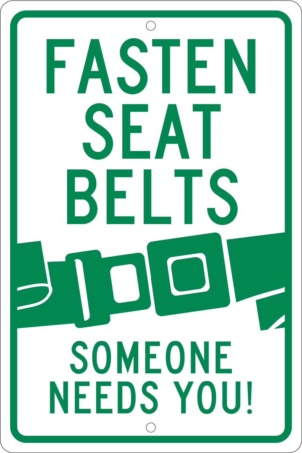Fasten Seat Belts Someone Needs You Sign-eSafety Supplies, Inc