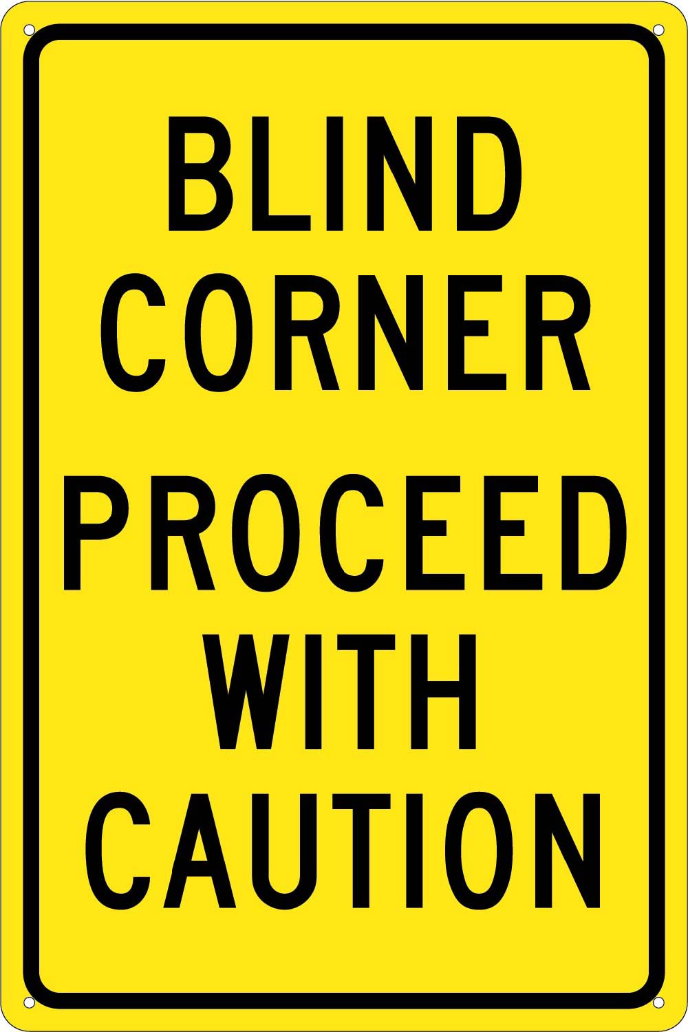 Blind Corner Proceed With Caution Sign-eSafety Supplies, Inc