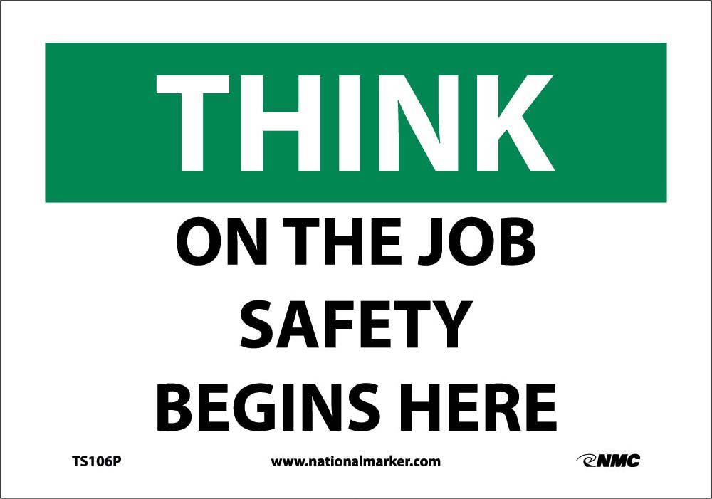 Think On The Job Safety Begins Here Sign-eSafety Supplies, Inc