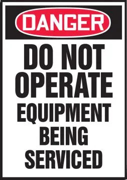 AccuformNMC - OSHA Danger Lockout/Tagout Label: Do Not Operate - Equipment Being Serviced