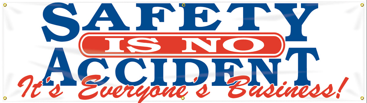 4" X 96" Red, Blue And White Reinforced Flexible Poly Sheeting Safety Banner "SAFETY IS NO ACCIDENT ITS EVERYONE'S BUSINESS"