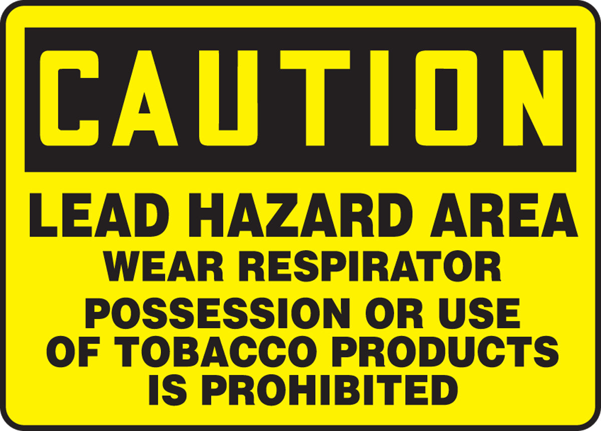 10" X 14" Black And Yellow Aluminum Safety Signs "CAUTION LEAD HAZARD AREA WEAR RESPIRATOR POSSESSION OR USE OF TOBACCO PRODUCTS IS PROHIBITED"