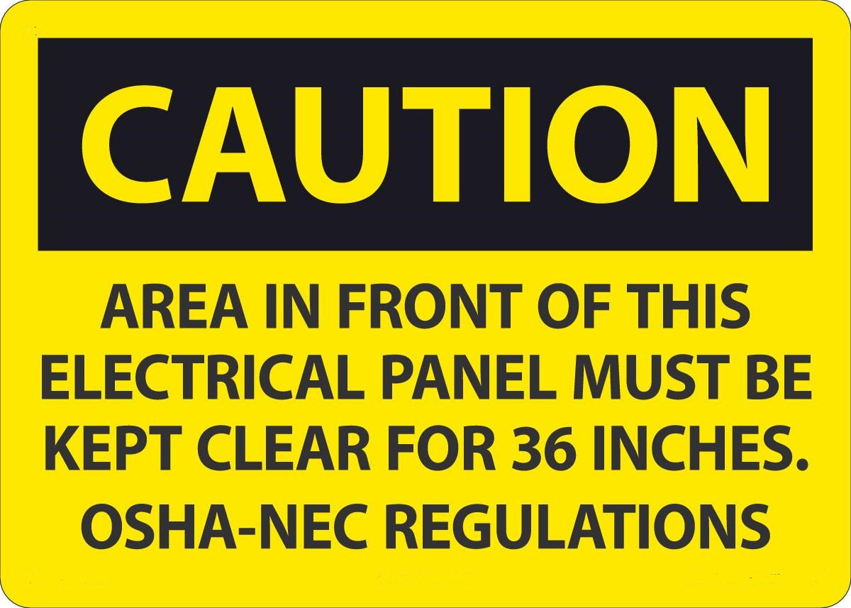 10" X 14" Black And Yellow Aluminum Electrical Sign "CAUTION AREA IN FRONT OF THIS ELECTRICAL PANEL MUST BE KEPT CLEAR FOR 36 INCHES. OSHA-NEC REGULATIONS"