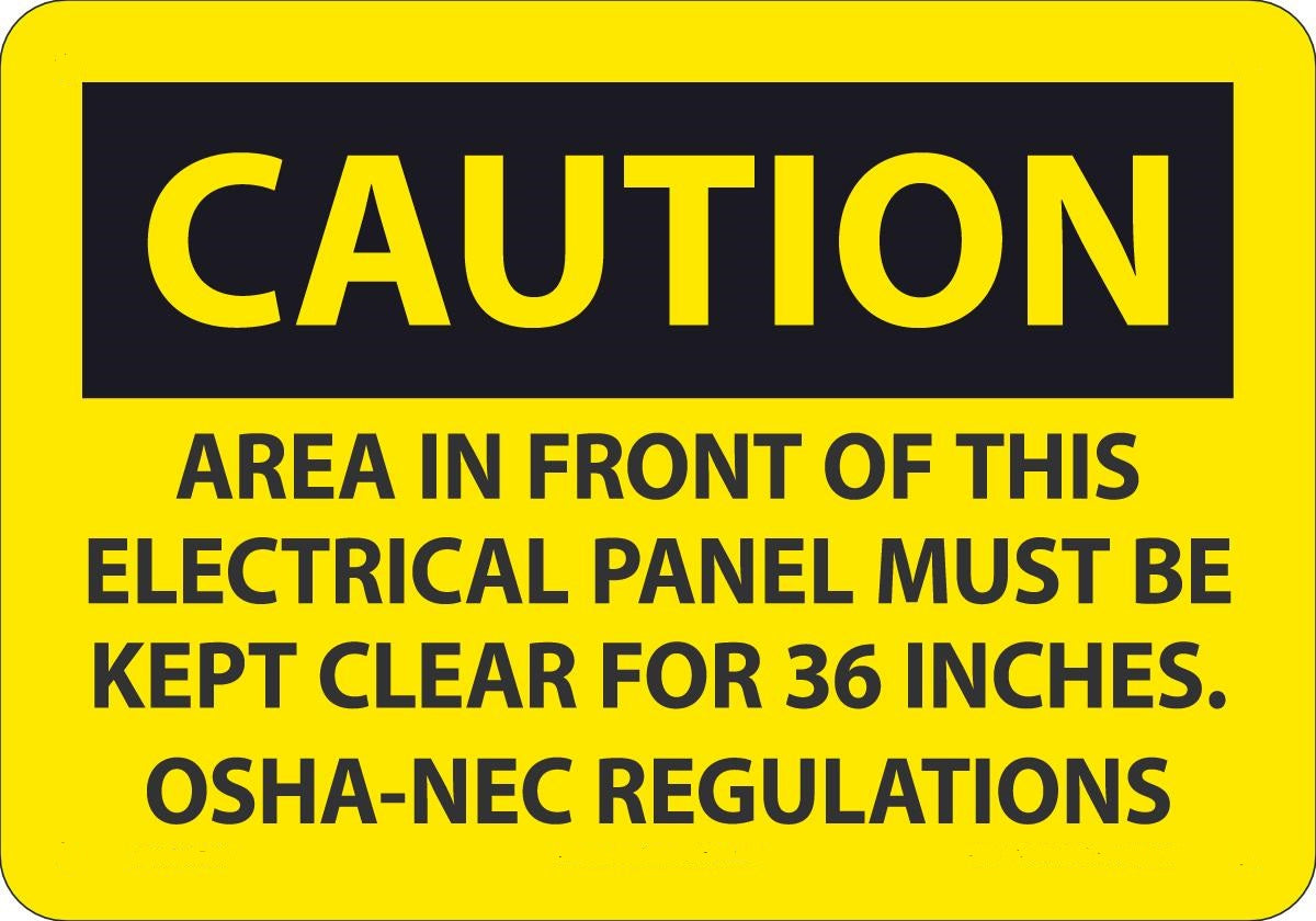 7" X 10" Black And Yellow Aluminum Electrical Sign "CAUTION AREA IN FRONT OF THIS ELECTRICAL PANEL MUST BE KEPT CLEAR FOR 36 INCHES. OSHA-NEC REGULATIONS"