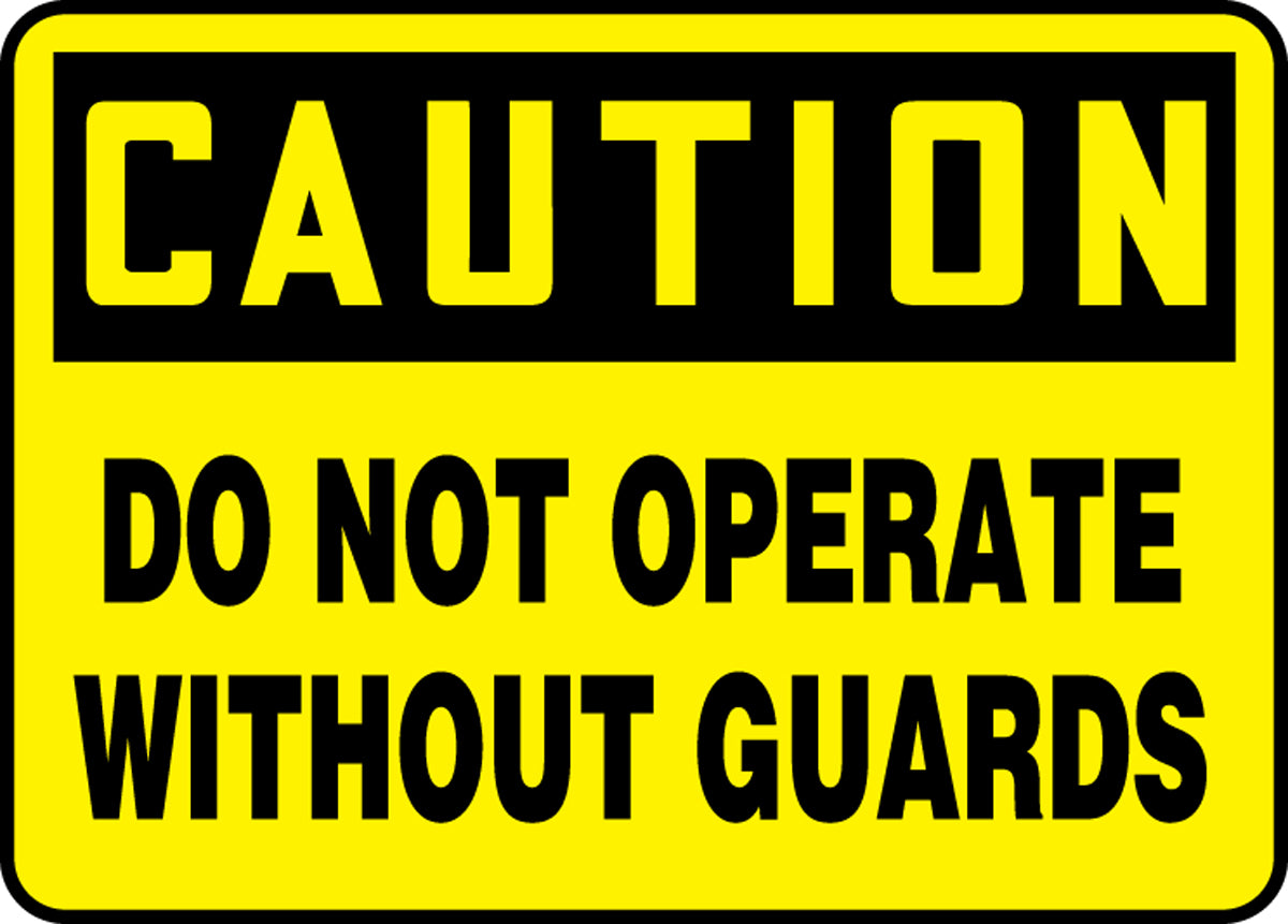 7" X 10" Black And Yellow Adhesive Poly Equipment Sign "CAUTION DO NOT OPERATEOUT GUARDS"
