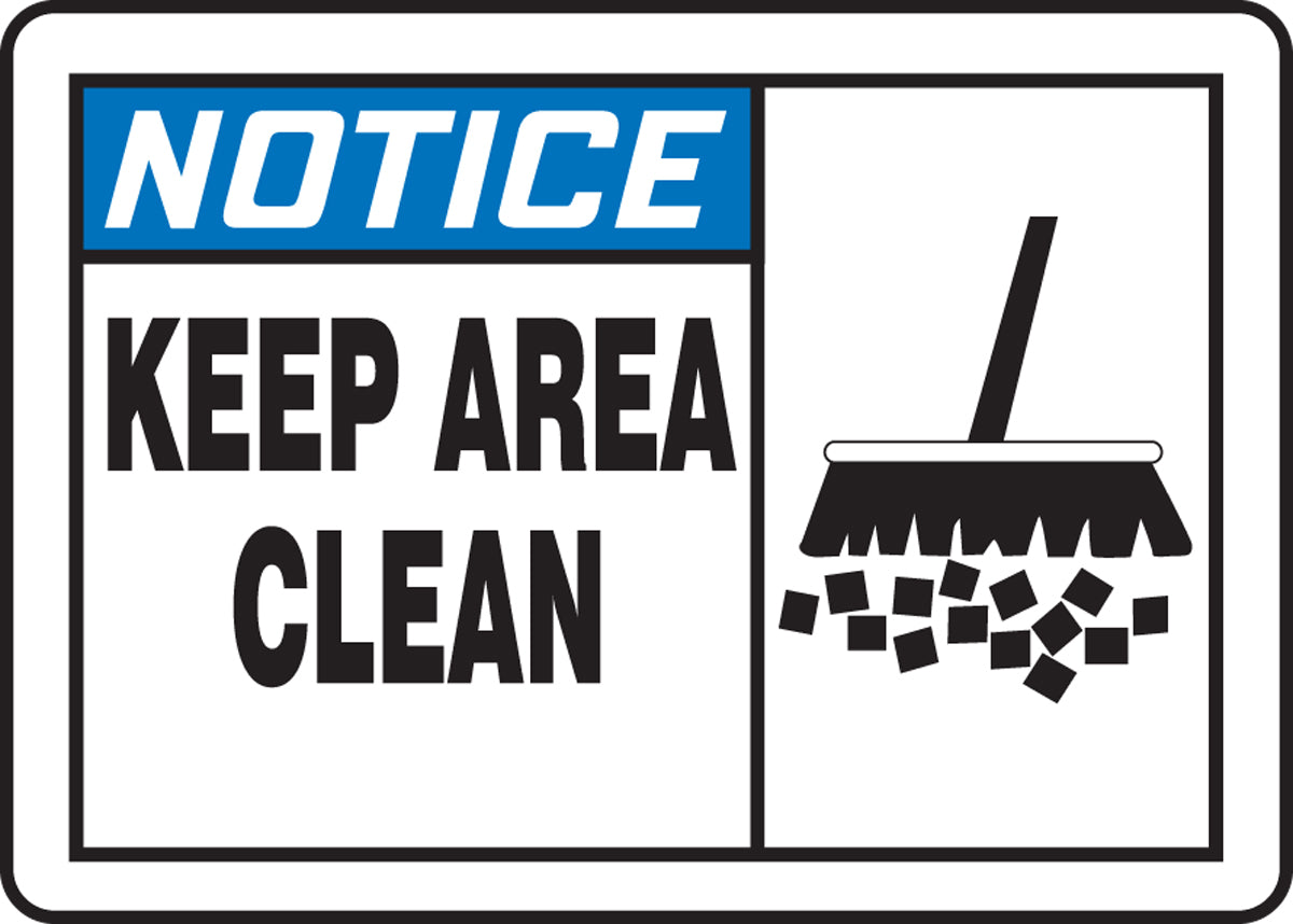 7" X 10" Blue, Black And White Plastic Safety Signs "NOTICE KEEP AREA CLEAN"