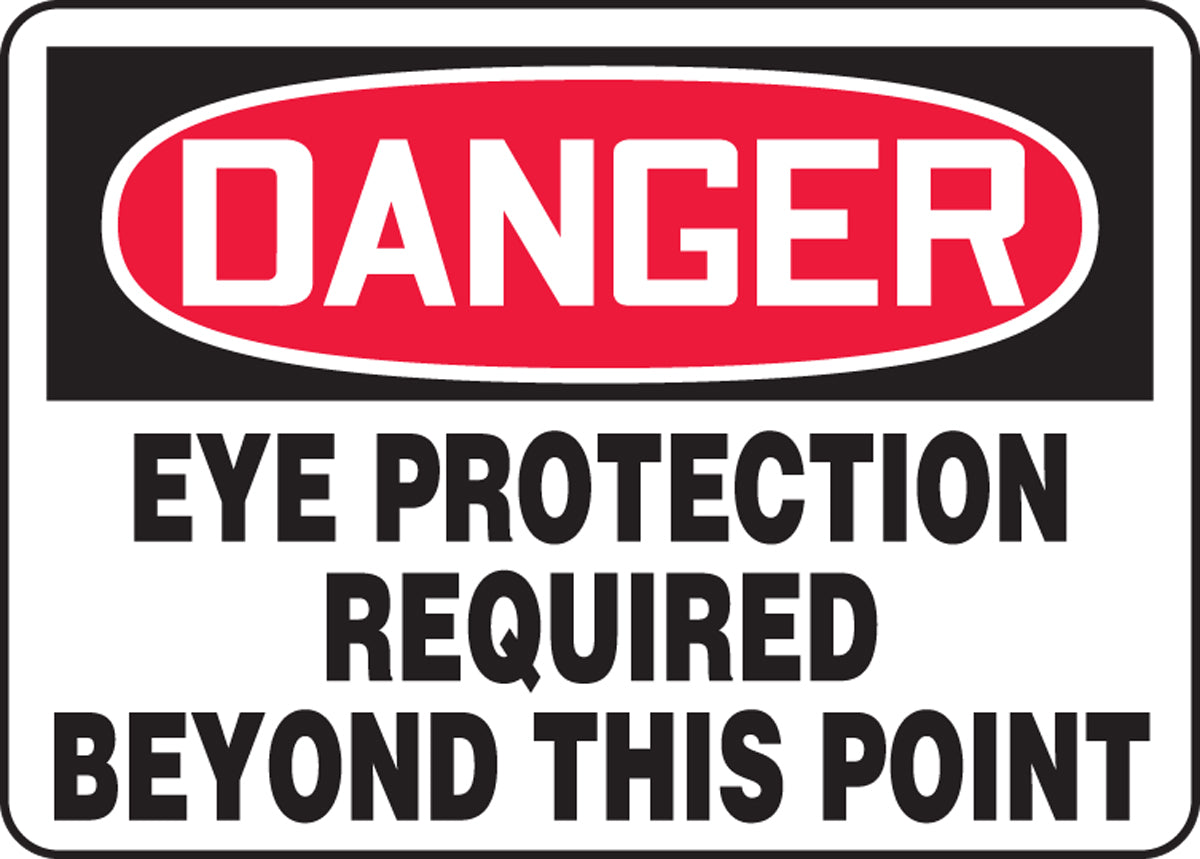 7" X 10" Red, Black And White Plastic Safety Signs "DANGER EYE PROTECTION REQUIRED BEYOND THIS POINT"
