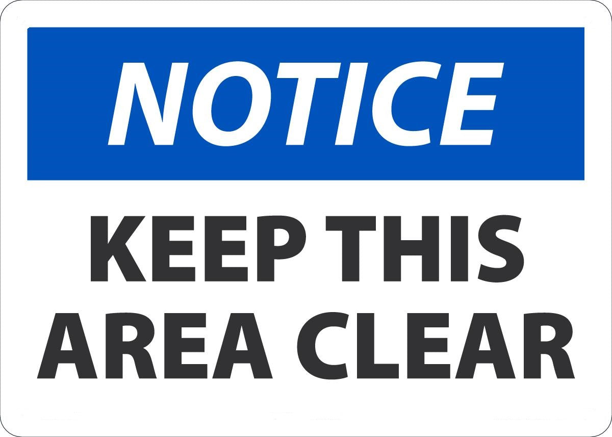 10" X 14" Black, Blue And White Aluminum Industrial Traffic Sign "NOTICE KEEP THIS AREA CLEAR"