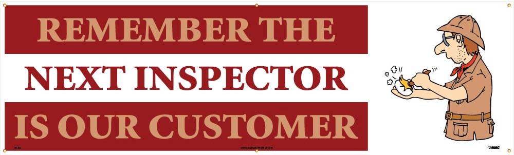 Remember The Next Inspector Is Our Customer Banner-eSafety Supplies, Inc