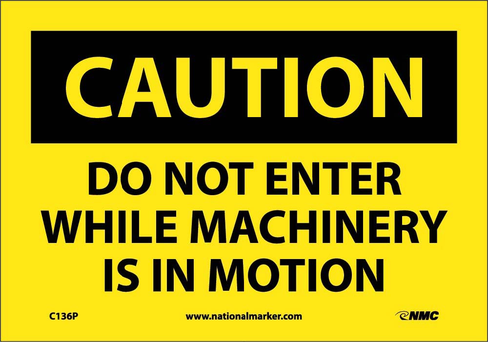 Caution Do Not Enter While Machinery Is In Motion Sign-eSafety Supplies, Inc