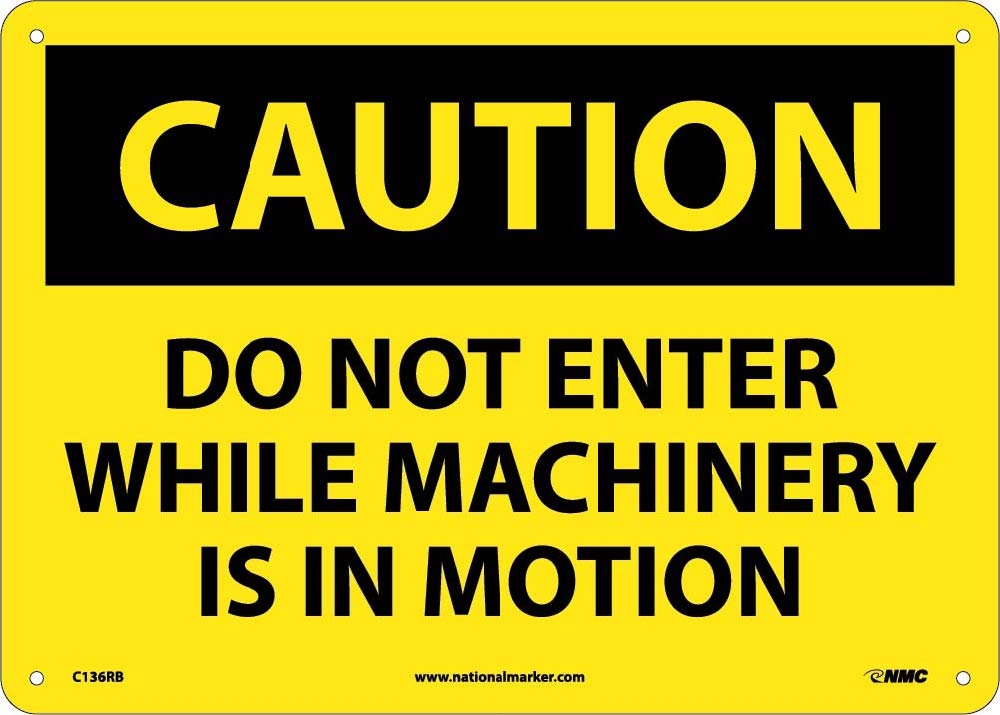 Caution Do Not Enter While Machinery Is In Motion Sign-eSafety Supplies, Inc