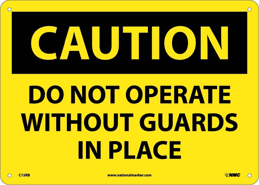 Caution Do Not Operate Without Guards In Place Sign-eSafety Supplies, Inc