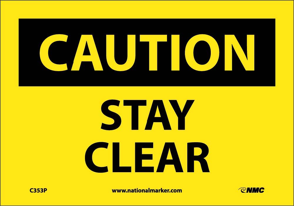 Caution Stay Clear Sign-eSafety Supplies, Inc