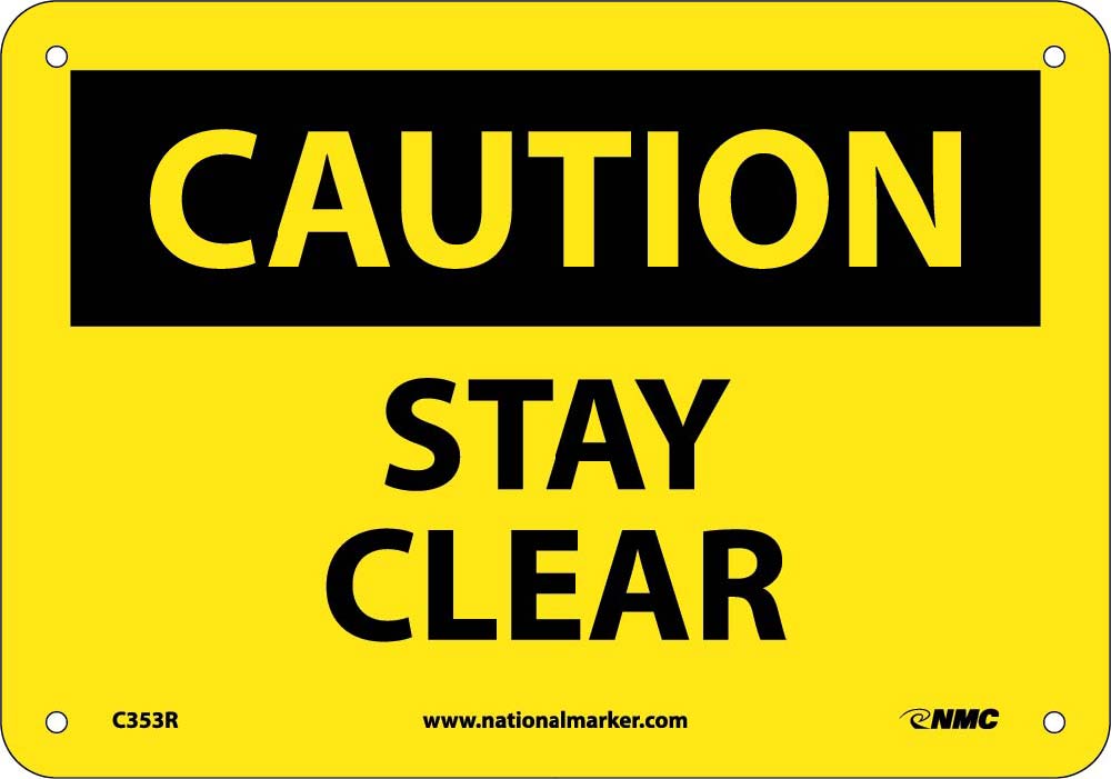 Caution Stay Clear Sign-eSafety Supplies, Inc