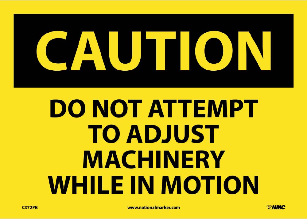 Caution Do Not Attempt To Adjust Machinery Sign-eSafety Supplies, Inc