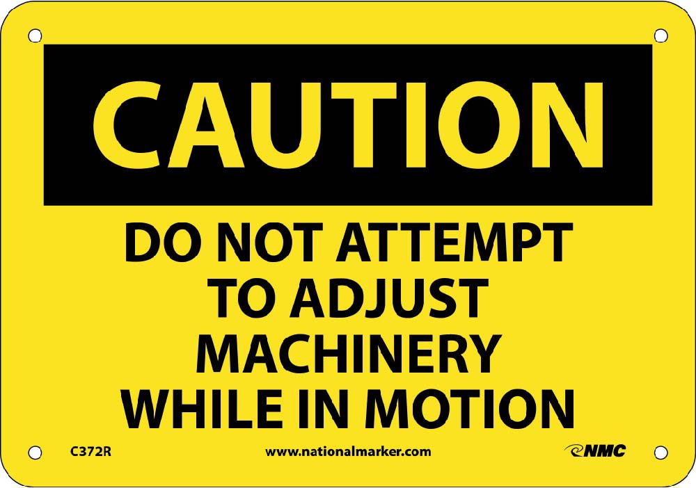 Caution Do Not Attempt To Adjust Machinery Sign-eSafety Supplies, Inc