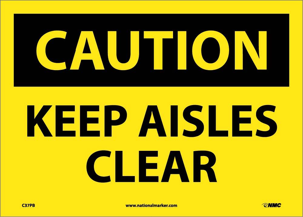 Caution Keep Aisles Clear Sign-eSafety Supplies, Inc